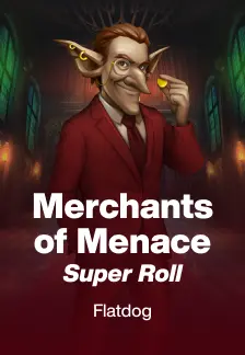 Merchants of Menace: SuperRoll